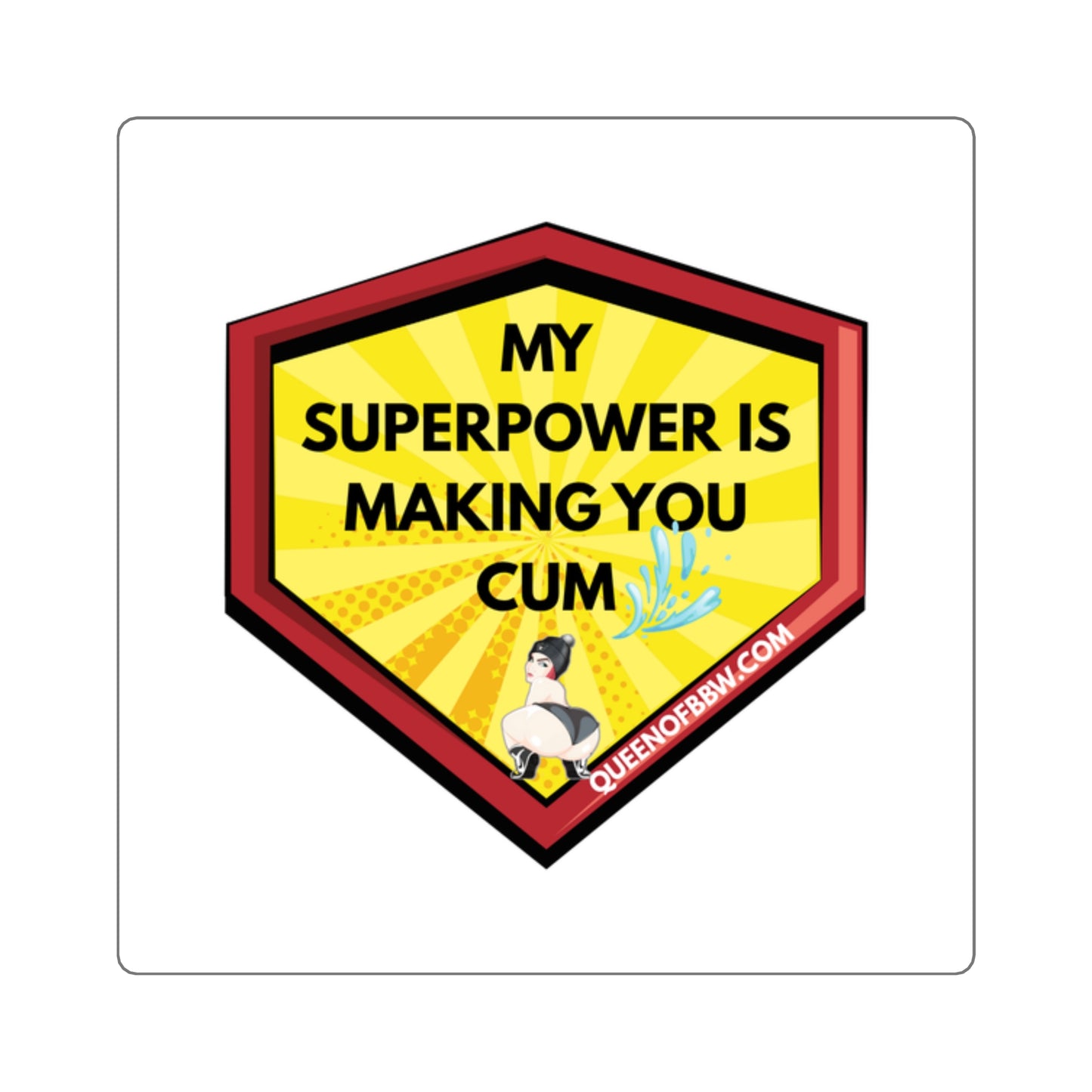 Funny Square Stickers - My Superpower Is Making You Cum Sticker